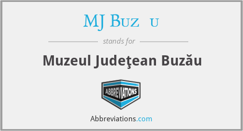 MJ Buzău - Muzeul Judeţean Buzău
